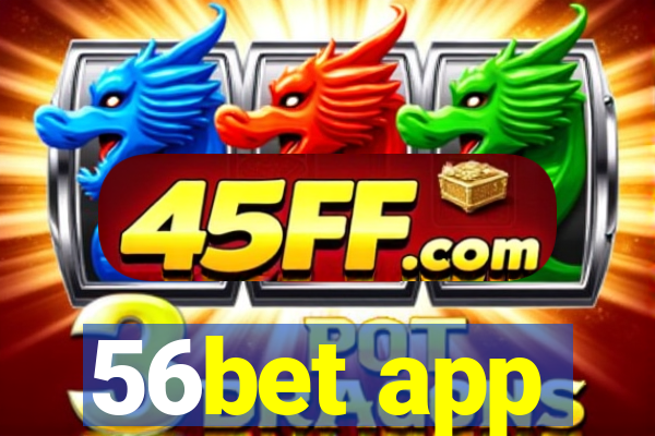 56bet app